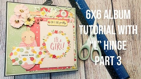 6x6 Album Tutorial With “L” Hinge Part 3