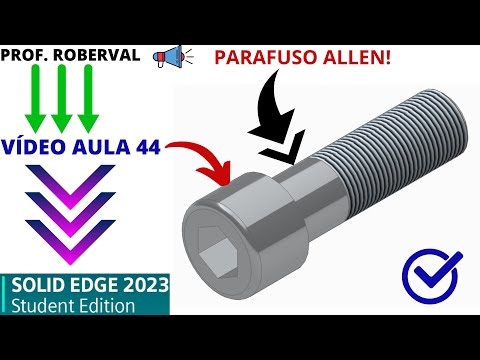 AULA 44 - Exercício 36 _ Modelamento do Parafuso com Cabeça Cilíndrica no Solid Edge 20