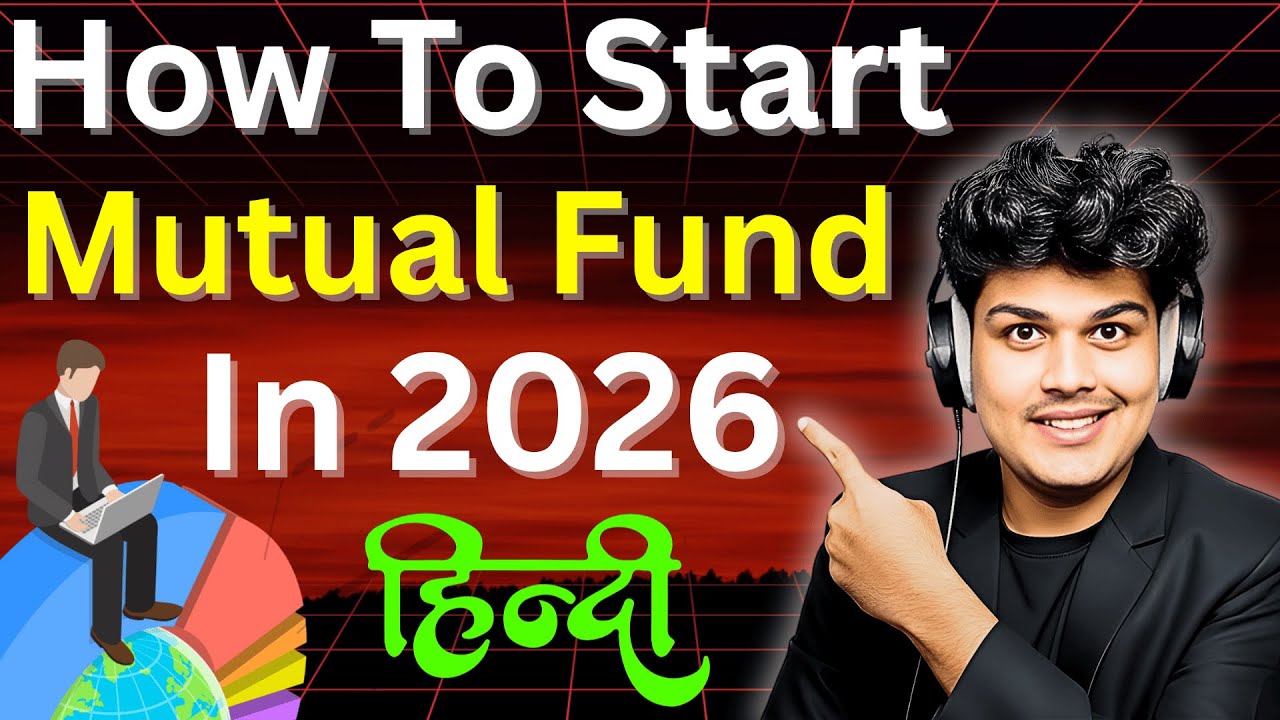 How to Invest in Mutual Fund in India 2026 | Hindi Guide - YouTube