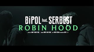 Bipol Feat Serbest - Robin Hood