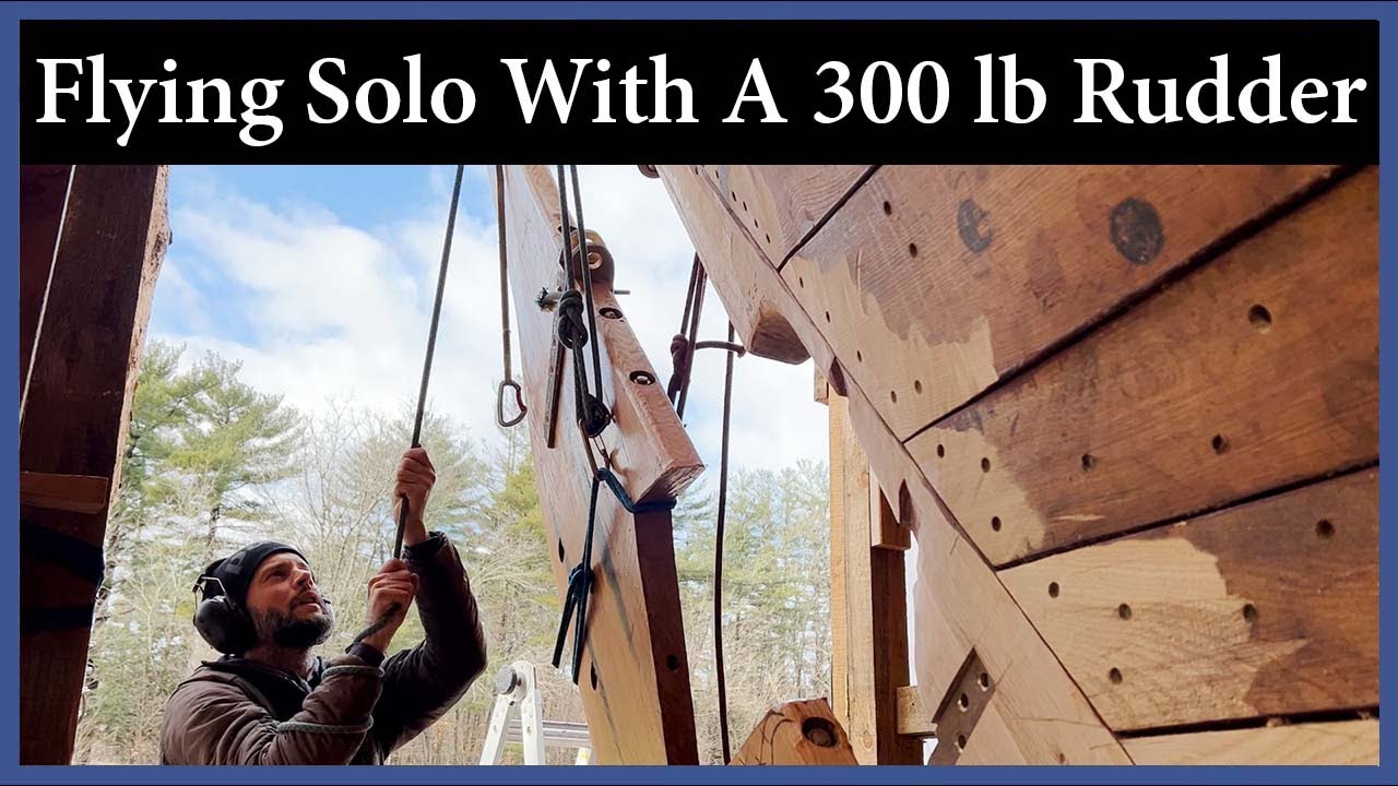 Flying Solo With A 300 lb Rudder – Episode 246 – Acorn to Arabella: Journey of a Wooden Boat