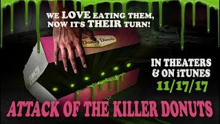 Attack Of The Killer Donuts (2017) Official Trailer