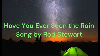 Have You Ever Seen the Rain Lyrical Video Rod Stewart