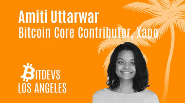 Attacking Bitcoin with Amiti Uttarwar of Xapo | BitDevsLA