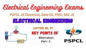 Lecture No. 29 | Alternators or Synchronous Generators | Part - 1 | Electrical Engineering Exams