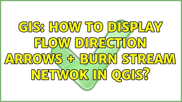 GIS: How to display Flow Direction arrows + Burn Stream Netwok in QGIS? (3 Solutions!!)