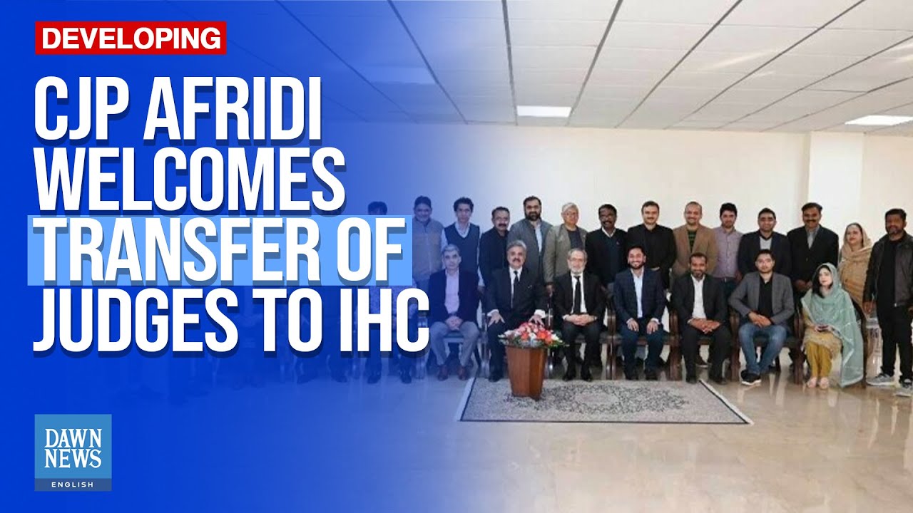 CJP Afridi Welcomes Transfer Of Judges To IHC, Hails ‘Fair Chance’ For Provinces | Dawn News English