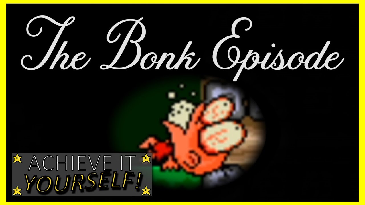 Achieve It Yourself! - The Bonk Episode - S2 #6 - This is the Bonk Episode