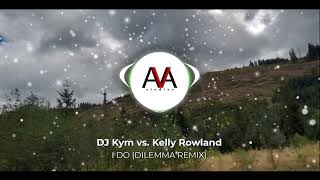 Dj Kym vs. Kelly Rowland - I Do (Dilemma Remix)