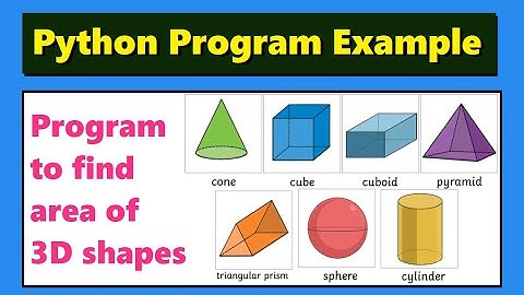 Python program to find area of 3D shapes - cube cylinder cone sphere  | #ppe 117 | Highblix