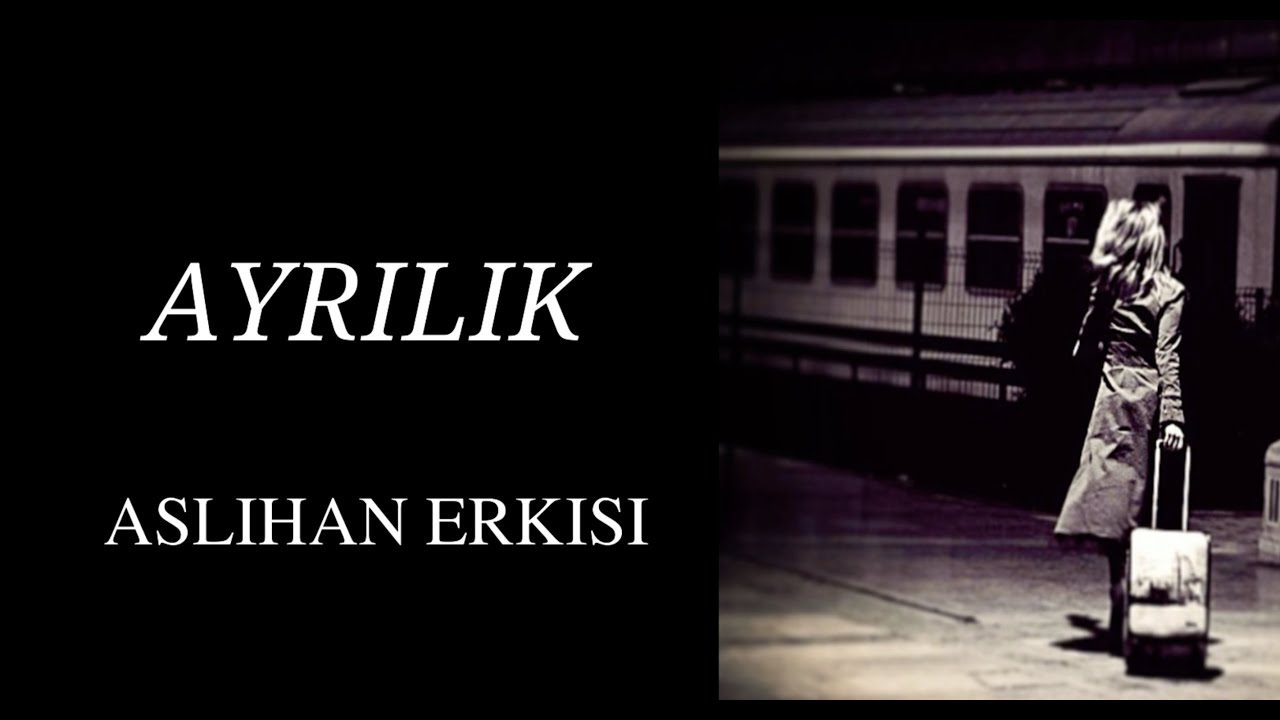 AYRILIK - ASLIHAN ERKISI AYRILIK - ASLIHAN ERKISI