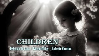 Children ( Radio Edit) - Deborah de Luca x Robert Miles x Roberto Concina