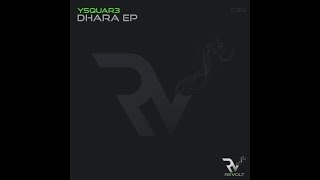 Ysquar3 - Dhara (Original Mix) Resimi