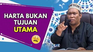 Harta bukan Tujuan UTAMA | Ustaz Auni Mohamed