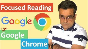 Focused Reading in Google Chrome (Reader Mode) - New Feature