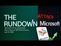 Microsoft Hit by Cyberattack + Block Soars on S&amp;P 500 Inclusion | The Rundown July 21, 2025