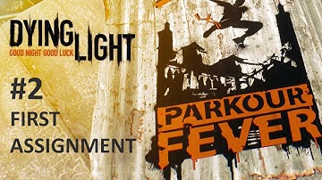 Dying Light Parkour Fever Challenge: #2 First Assignment