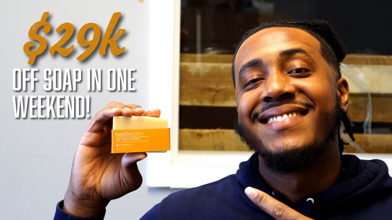How we made 29k off of soap in one weekend quinton s daily recaps