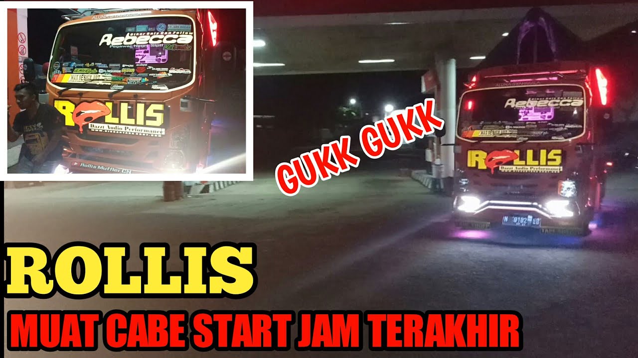 Keseruan Truk  Rollis Saat Muat  Cabe  Start Jam Terakhir 