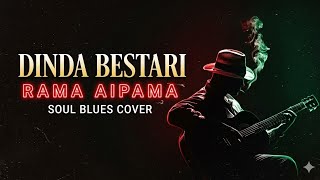 Rama Aipama  Dinda Bestari  Blues Cover  4k Hd Suara Lebih Jernih