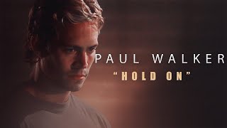 Paul Walker  ' Hold on '