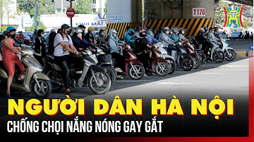 Người dân Hà Nội chống chọi nắng nóng gay gắt | Tin tức