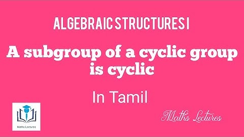 A subgroup of a cyclic group is cyclic