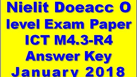 Nielit Doeacc O Level Exam Paper ICT RESOURCES   M4.3-R4 Answer Key January 2018 EXAM