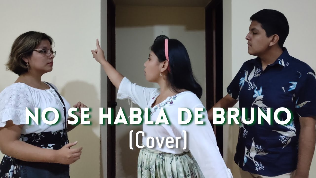 NO SE HABLA DE BRUNO (Cover) | Encanto | Suleyni Hilario feat. Daniel Hilario y Astrid Vega