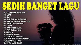 Sedih Banget Lagu 2024 💔Lagu Enak Didengar Saat Santai dan Kerja  Lagu Galau Akustik Indonesia