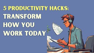 5 Hacks and Tools for Productivity | Productivity Simplified