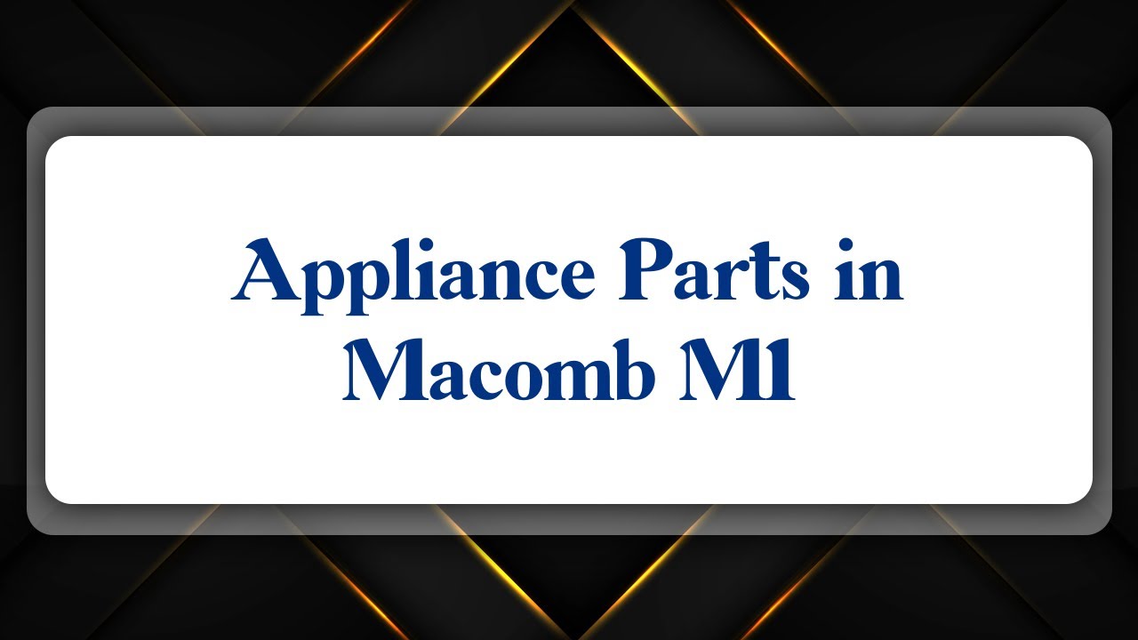 Top 10 Appliance Parts in MI YouTube