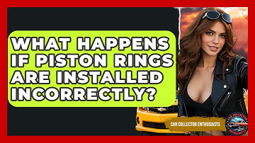 What Happens If Piston Rings Are Installed Incorrectly? - Car Collector Enthusiasts