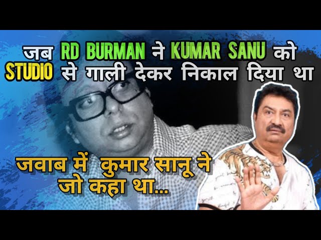 One True Story of RD Burman u0026 Kumar Sanu | Kumar Sanu RD Burman Songs class=