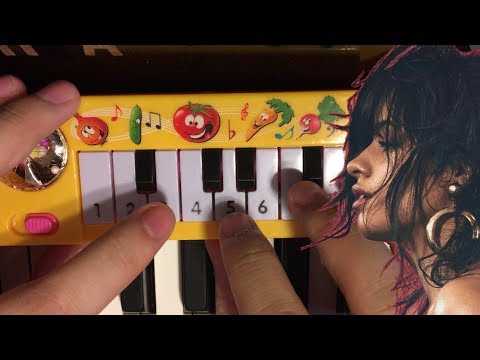 HAVANA... but it's played on a $1 piano
