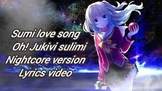 Oh Jukivi Sulimisumi Love Songnightcore Female Coverlyrics Videohd