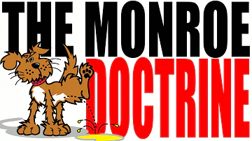 The Monroe Doctrine -- A Brief Explanation