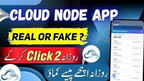 Cloud Node Real or Fake | Cloud Node App | Cloud Node Full Review