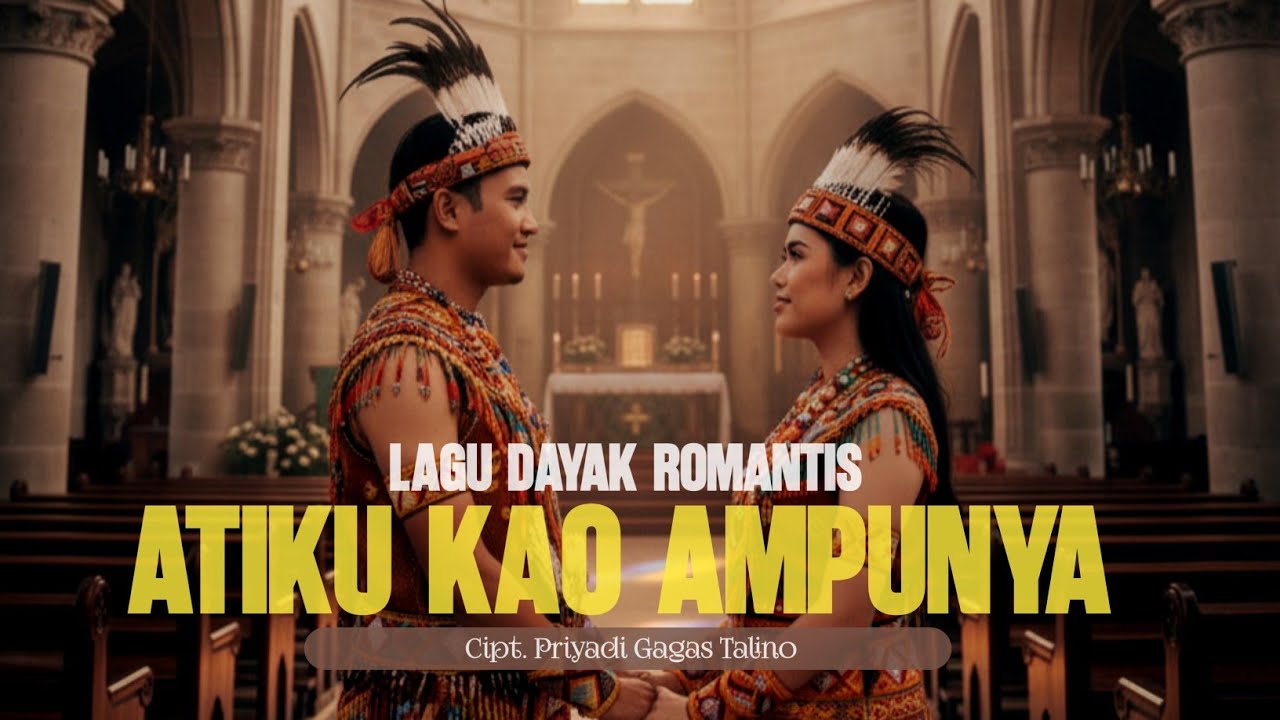 ATIKU KAO AMPUNYA | Lagu Dayak Paling Romantis | Cipt. Priyadi Gagas Talino