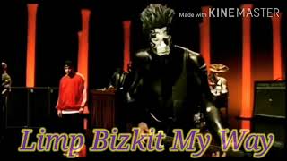 limp Bizkit -my way (story wa)