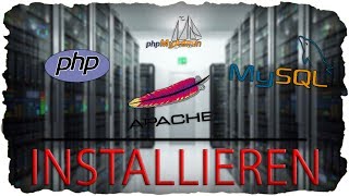 TUTORIAL | Apache2, PHP, MySQL und phpmyadmin auf Linux installieren