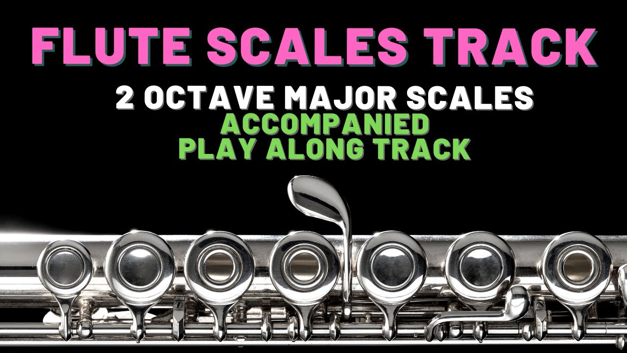 Flute Major Scales 2 Octaves Practice Track Youtube