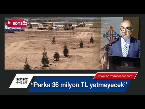 &ldquo;Parka 36 milyon TL yetmeyecek&rdquo;