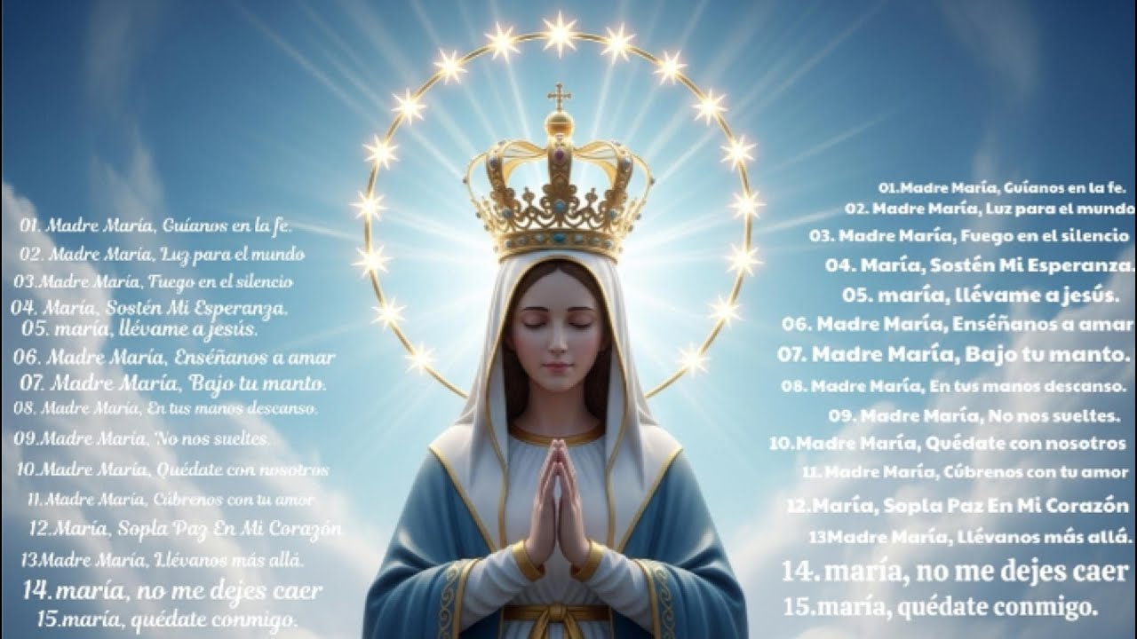 Los 15 Mejores Cantos a la Virgen María| La Canción Católica Más Hermosa del Mundo – MARÍA, MÍRAME
