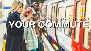How to Stay Safe on Your Commute
