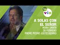 A Solas Con El Señor, Hora Santa Padre Pedro Justo Berrio, Febrero 28 2019 - Tele VID