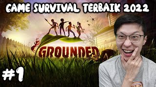 Game Survival Terbaik Tahun 2022! - Grounded Indonesia - Part 1