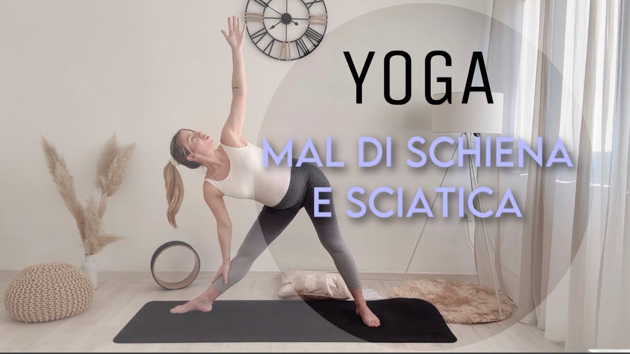 Yoga - Mal di schiena e sciatica / Natalia Liberati - YouTube