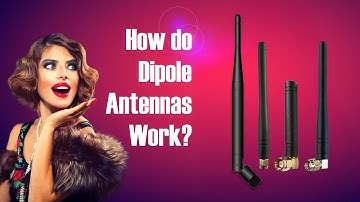 How Do Dipole Antennas Work