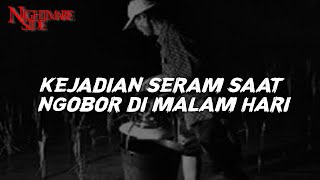 KEJADIAN SERAM SAAT NGOBOR DI MALAM HARI (NIGHTMARE SIDE OFFICIAL 2021) - ARDAN RADIO